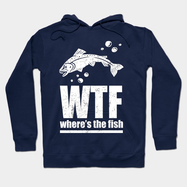 WTF Where's the Fish? Hoodie by KewaleeTee